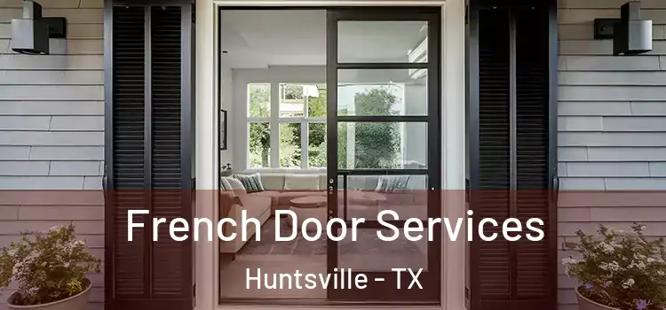  French Door Services Huntsville - TX