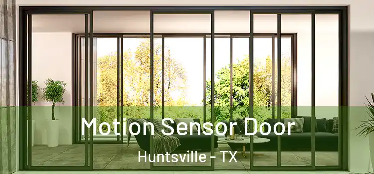 Motion Sensor Door Huntsville - TX